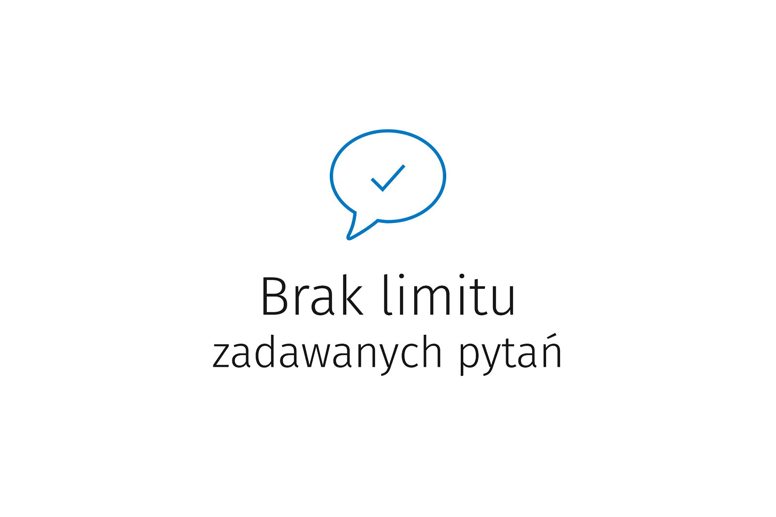 <p>Brak limitu zadawanych pytań – korzystasz tyle, ile potrzebujesz</p>